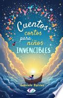 Cuentos Cortos para Niños Invencibles