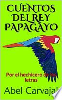 CUENTOS DEL REY PAPAGAYO