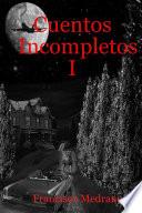 Cuentos Incompletos I