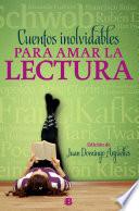 Cuentos inolvidables para amar la lectura
