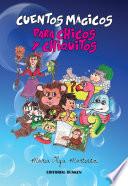 Cuentos mágicos para chicos y chiquitos.