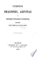 Cuentos oraciones, adivinas y refranes populares é infantiles recogidos por Fernando Caballero