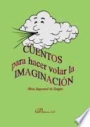 Cuentos para hacer volar la imaginación