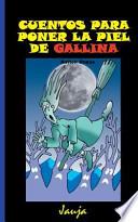 Cuentos para poner la piel de gallina / Stories made my flesh crawl