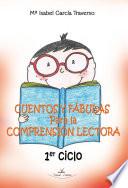 Cuentos y fábulas para la comprensión lectora. Primer ciclo