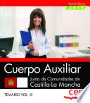 Cuerpo Auxiliar. Junta de Comunidades de Castilla-La Mancha. Temario. Vol. III