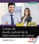 Cuerpo de Auxilio Judicial de la Administración de Justicia. Temario Vol. II.