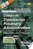 Cuerpo de Tramitación Procesal y Administrativa. Promoción Interna. Administración de Justicia. Temario Volumen 2