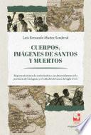 Cuerpos, imágenes de santos y muertos