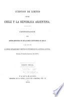 Cuestion de limites entre Chile y la República Arjentina