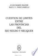 Cuestión de límites entre las provincias del Río Negro y Neuquén