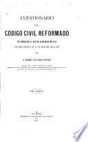 Cuestionario del Código civil reformado en virtud de la Ley de 26 de mayo de 1889 por Real decreto de 24 de julio del mismo año