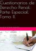 Cuestionarios de Derecho Penal. Parte Especial. Tomo II.