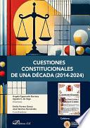 Cuestiones constitucionales de una década (2014-2024)
