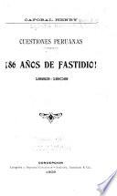 Cuestiones peruanas 86 anos de fastidio! 1823-1909