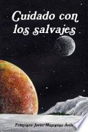 Cuidado con los salvajes