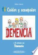 Cuidar y acompañar a la persona con Demencia