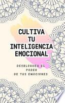 CULTIVANDO TU INTELIGENCIA EMOCIONAL