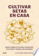 Cultivar setas en casa