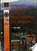 Cultivos De La Amazonia Ecuatoriana