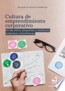 Cultura de emprendimiento corporativo en las micro, pequeñas y medianas empresas colombianas
