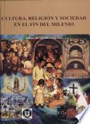 Cultura, religión y sociedad en el fin del milenio