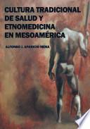 Cultura Tradicional de Salud Y Etnomedicina en Mesoamérica