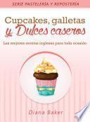 Cupcakes, Galletas y Dulces Caseros