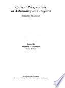 Current Perspectives in Astronomy and Physics