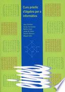Curs pràctic d ́àlgebra per a informàtics
