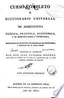 Curso completo ó Diccionario universal de agricultura teórica, práctica, económica, y de medicina rural y veterinaria