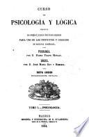 Curso de psicología y lógica escrito con arreglo al programa oficial de esta asignatura para uso de los institutos y colegios de segunda enseñanza
