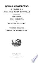 Curso elemental de ciencias politicas. v.1. Ciencia constitutional. v. 2. Ciencia decodificacion