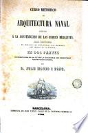 Curso metódico de arquitectura naval aplicada a la construcción de los buques mercantes