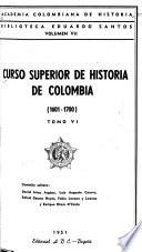 Curso superior de historia de Colombia (1781-1830)