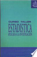 Curso-Taller: Estadística aplicada a la investigación