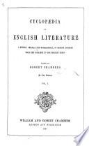 Cyclopædia of English Literature; a History, Critical and Biographical, of British Authors, from the Earliest to the Present Times. Edited by R. Chambers