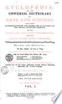 Cyclopaedia, Or an Universal Dictionary of Arts and Sciences... by Ephraïm Chambers