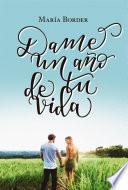 Dame un año de tu vida