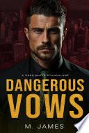 Dangerous Vows: A Dark Mafia Standalone Romance