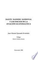 Dante Nannini Sandoval y los inicios de la aviación guatemalteca