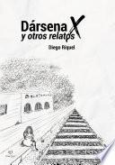 Dársena equis (X) y otros relatos