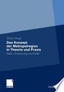 Das Konzept der Metropolregion in Theorie und Praxis