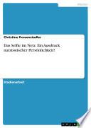 Das Selfie im Netz. Ein Ausdruck narzisstischer Persönlichkeit?