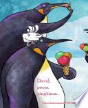 David, peces, pinguinos . . . (David, Fish & Penguins)