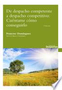 De despacho competente a despacho competitivo: cuéntame cómo conseguirlo