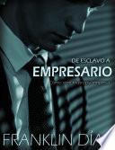 De ESCLAVO a EMPRESARIO
