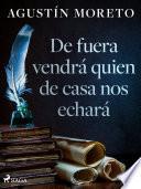 De fuera vendrá quien de casa nos echará