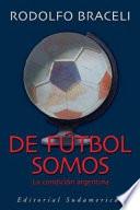 De fútbol somos
