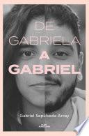 De Gabriela a Gabriel. Una transición